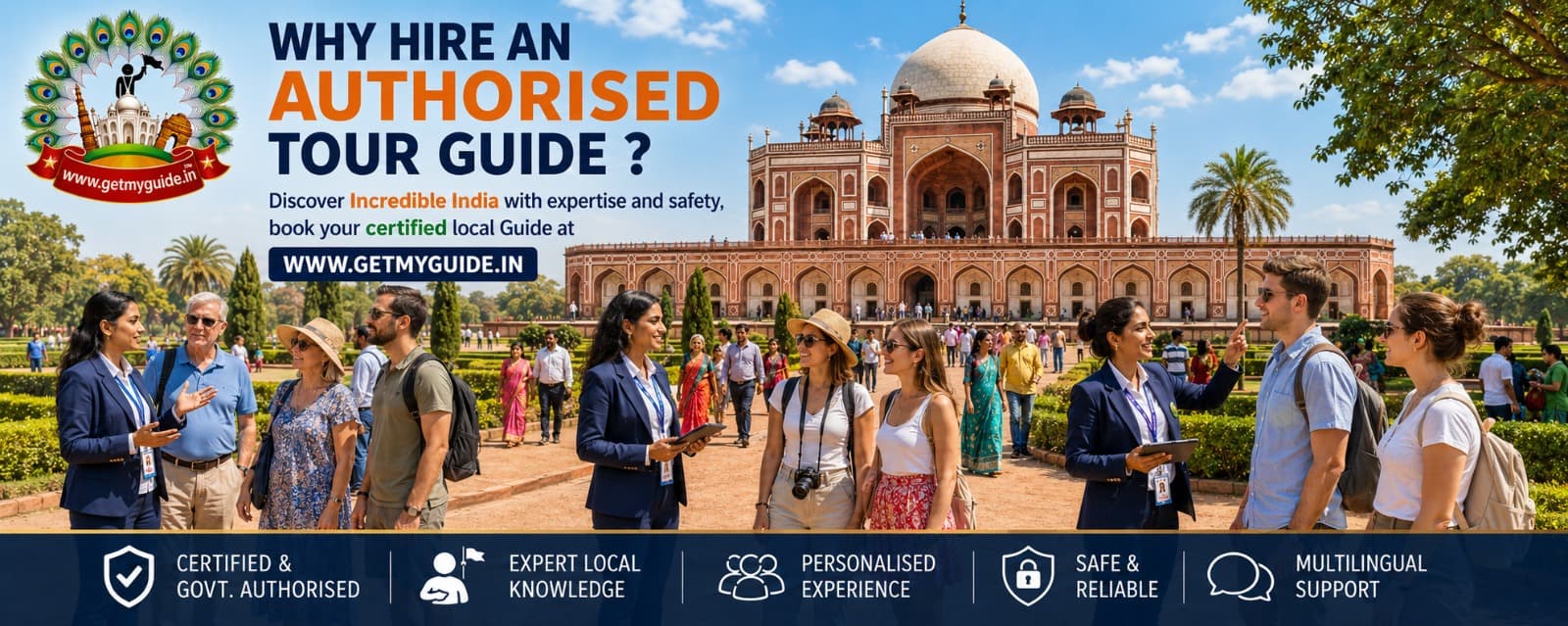 Why hire an authorised tour guide? Discover Incredible India with expertise and safety — book your certified local guide at getmyguide.in. Certified and government authorised, expert local knowledge, personalised experience, safe and reliable, multilingual support.